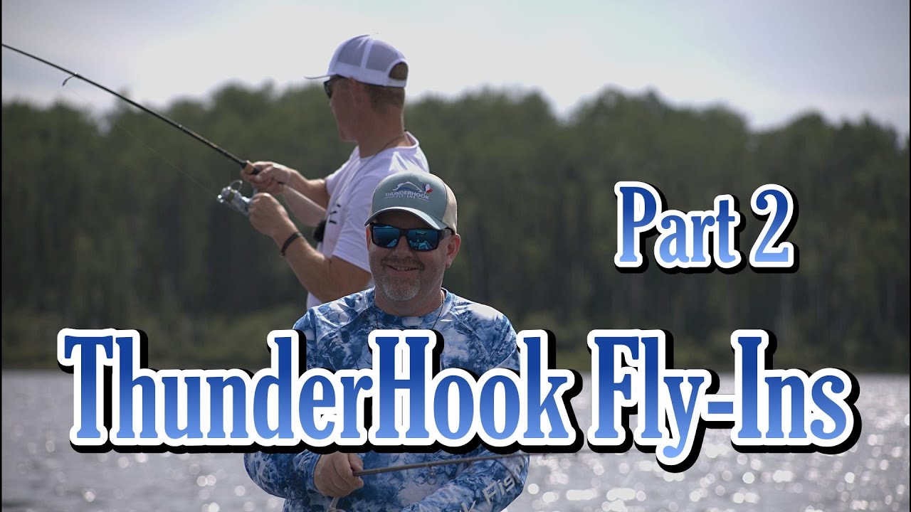 ThunderHook Fly-Ins Part 2 (Whitewater Lake Walleye)