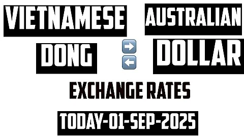 Vietnamese Dong to Australian Dollar Currency Exchange Rates Today 1 September 2025 AUD to VND