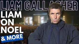 Liam Gallagher on Noel, Beady Eye, Getting Older and More