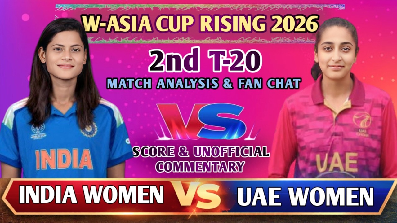 India Women vs Uae Women, 2nd Match, Women's Asia Cup Rising 2026  | Fan chat & Match Analytics