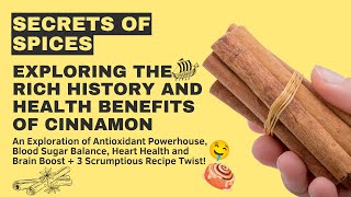 Cinnamon History and Health Benefits Regulating Blood Sugar, Brain Booster and more! + Bonus Recipes