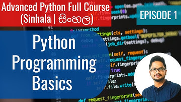 Advanced Python Ep1 - Python Programming Basics (Sinhala | සිංහල)