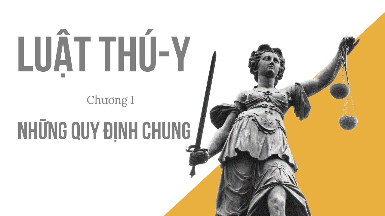 Những quy định chung | Chương 1 - Series Luật thú y
