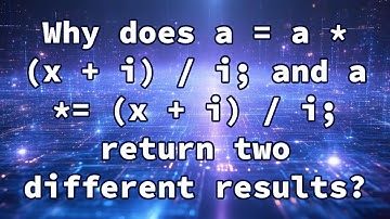 Why does a = a * (x + i) / i; and a *= (x + i) / i; return two different results?