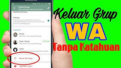 Cara Keluar Dari Grup Whatsapp Tanpa Ketahuan Anggota Lain - Durasi: 5.06. 