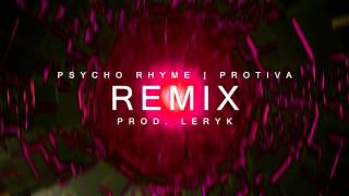 Psycho Rhyme | Protiva - Remix (prod. Leryk)