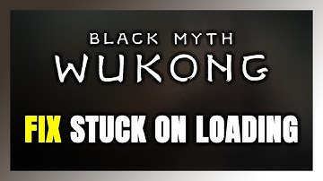 How to FIX Black Myth: Wukong Stuck on Loading Screen / Not Loading