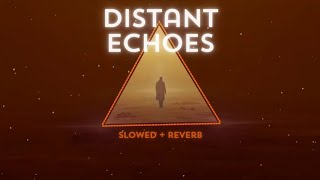 VXLLAIN, VØJ, Narvent | Distant Echoes (slowed+reverb) Resimi