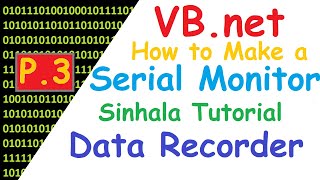 How To Make A Serial Monitor Using VB.NET | Part 3 | Data Recorder | (Sinhala Tutorial)
