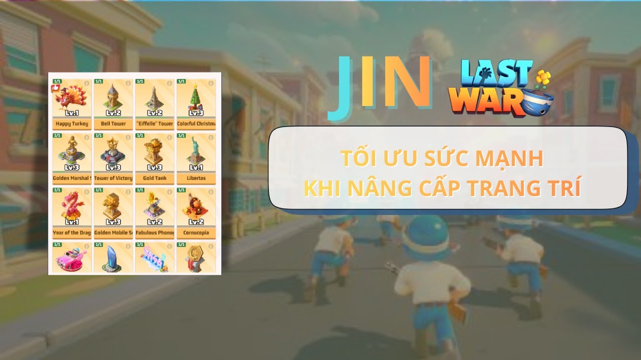 Tối ưu sức mạnh khi nâng cấp trang trí - Hướng dẫn chơi lastwar
