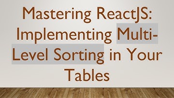 Mastering ReactJS: Implementing Multi-Level Sorting in Your Tables
