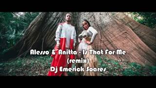 Alesso \u0026 Anitta - Is That For Me (remix) - Dj Emerick Soares