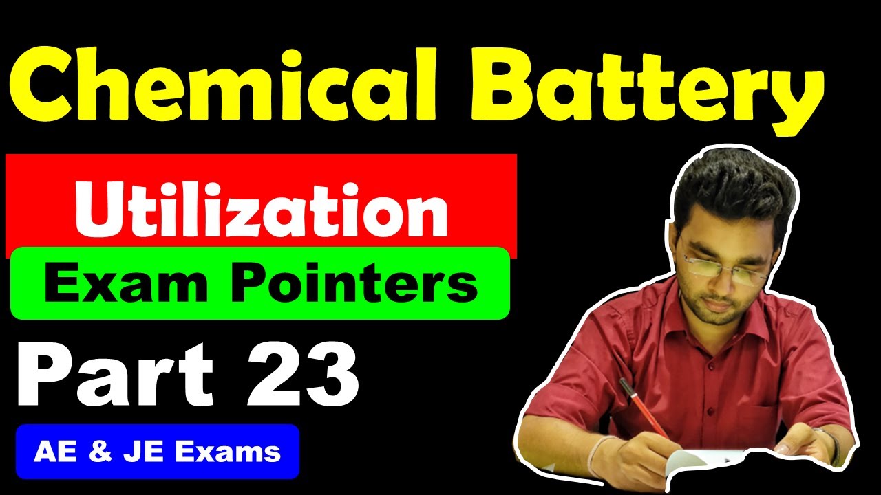 Utilization 23 | Battery and Chemical Process | Exam Pointer Series | Revision | AE/JE Exams