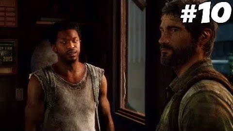 The Last Of Us Gameplay Walkthrough Part 10 - Joel Gets A Big Hug!