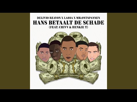 Hans Betaalt De Schade (feat. Chivv & Henkie T)