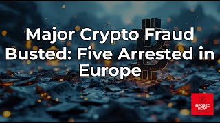 Eurojust Uncovers 100M Cryptocurrency Fraud Scheme