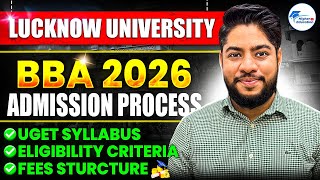 Lucknow University BBA Admission Process 2026 | Eligibility, Seats, Fees &amp; UGET Syllabus