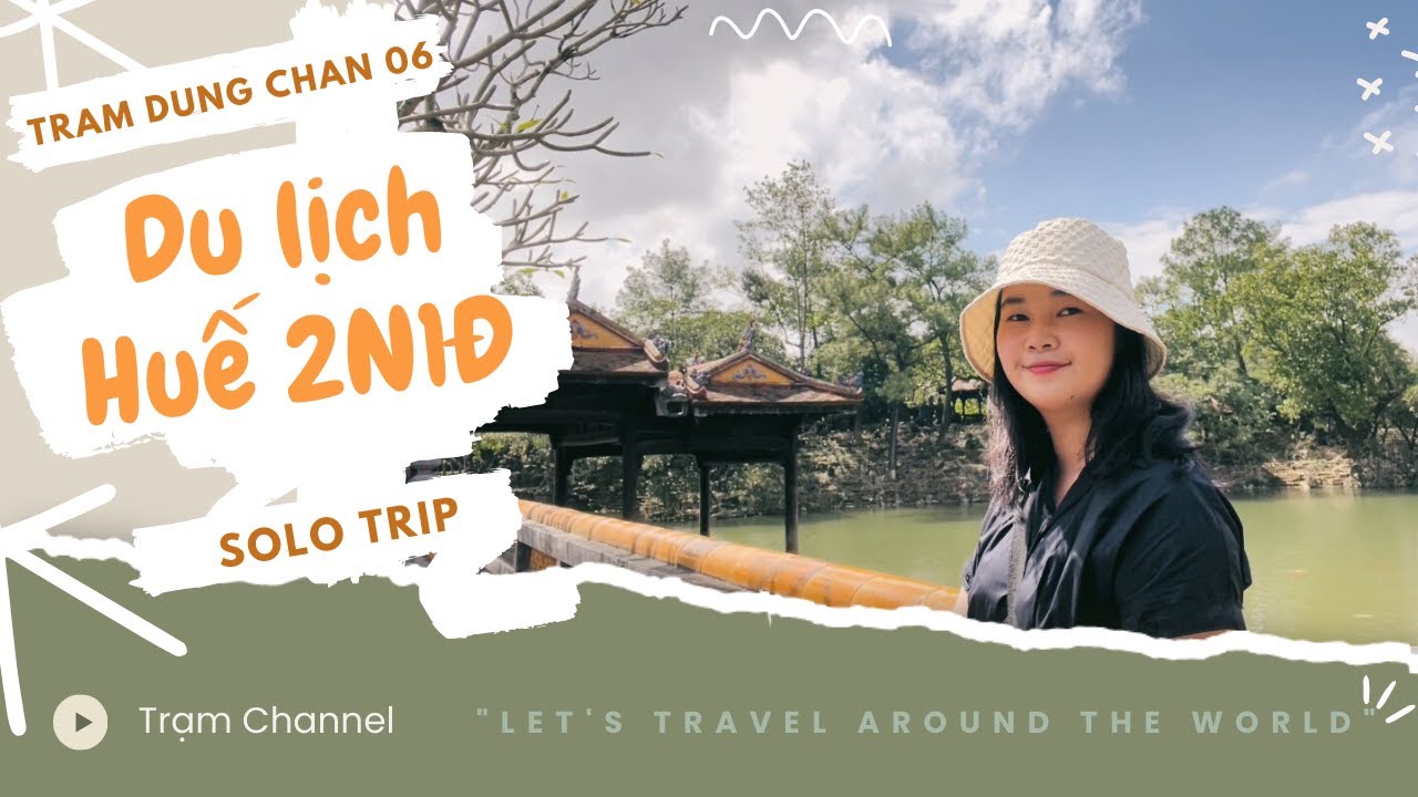 [Trạm 6] 🇻🇳 HUẾ - Du lịch Huế một mình - Tại sao lại nói Huế buồn...?