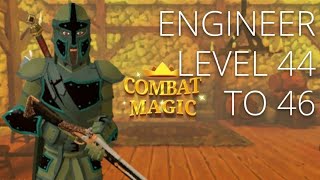 Engineering My Limits | Level 44 to 46 | Combat Magic