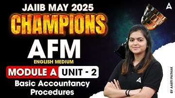 JAIIB May 2025 Champions | AFM Module A | Basic Accountancy Procedures | Unit-2 📚💡