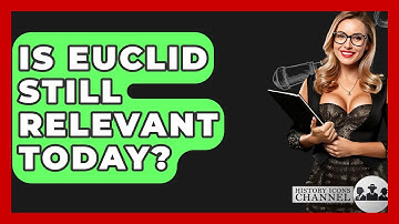 Is Euclid Still Relevant Today? - History Icons Channel