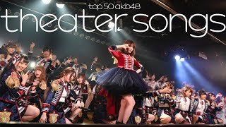 my top 50 akb48 theater songs!