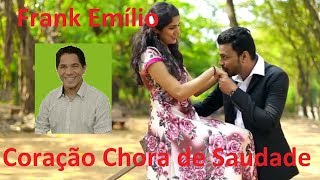 ♫💕Frank Emidio - Coração Chora de Saudade♫💕♫(Legendado - HD)💕♫