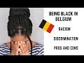 My life in Belgium as an African women | Facing racism and discrimination| Pros and cons in Belgium