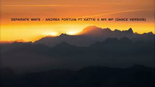 Separate Ways  Andrea Fortuin Ft Kattie U0026 Mr Mp dance Version Remix  2026