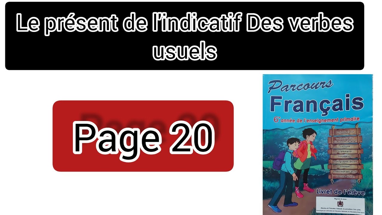 parcours français 6ème année primaire page 20 le présent de l'indicatif