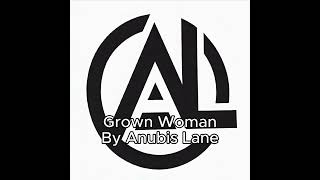 Grown Woman - Bratty R&B Seduction | I Make You Melt - Anubis Lane (Official Audio)