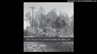 John Mark McMillan - The Medicine