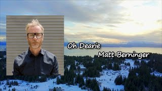 Matt Berninger - Oh Dearie  Lyrics