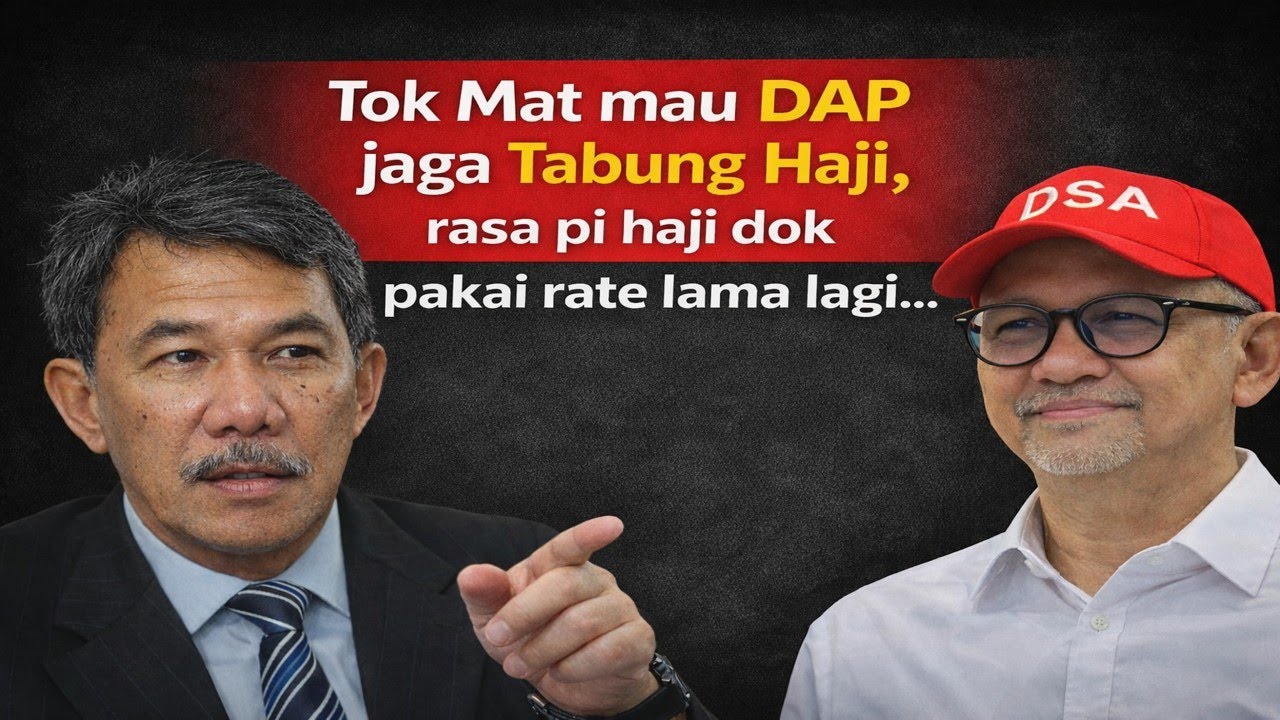 Tok Mat mau DAP jaga tabung haji rasa pi haji dok pakai rate lama lagi...