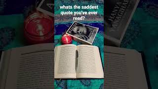 whats the saddest quote you've ever read? #books #booktok #quotes