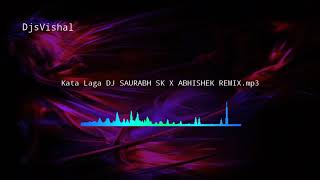 KATA LAGA (SAMBHAL MIX )UNRELEASED DJ SAURABH SK AND ABHISHEK |SV|