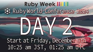 RubyWorld Conference 2024 English Channel　DAY2