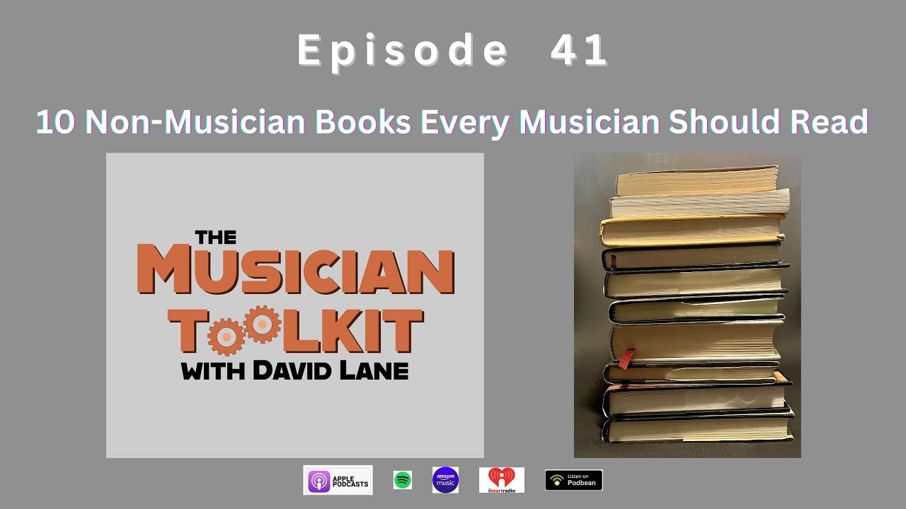 The Musician Toolkit podcast Episode 41 - 10 Non-Musician Books Every Musician Should Read