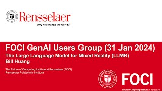 FOCI GenAI Users Group (31Jan2024) : The Large Language Model for Mixed Reality (LLMR)