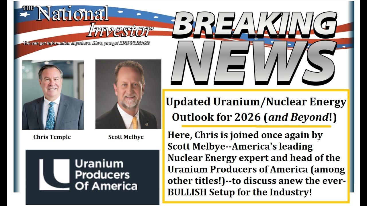 February, 2026 Uranium / Nuclear Sector Update with Scott Melbye YES... We're Still BULLISH as Ever!