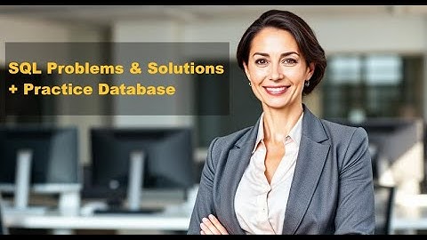 SQL Problems & Solutions + Practice Database