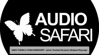 SOFA TUNES & SVEN KERKHOFF - Jamie Touched My Jones (Original Mix)