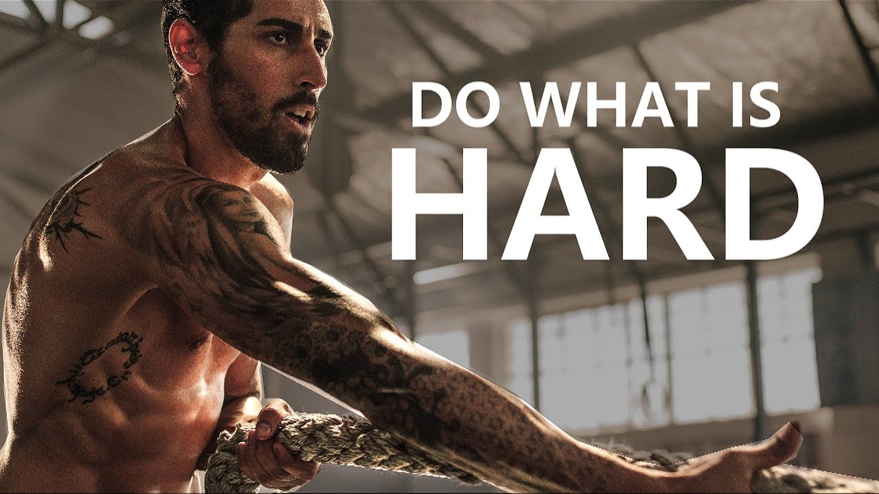 Do What Is Hard Motivational Workout Speech 2019 Youtube