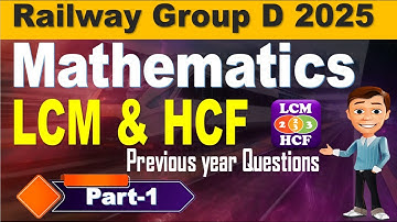 Group D Mathematics Previous Year Questions Explanation, LCM & HCF Part 1  by SRINIVASMech
