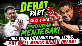 DEBAT Part III, Romo Cafe Jago MENJEB4K, Jika Tidak Ditolong Tuhan Yesus, Pdt Mell Atock H4NCUR!!