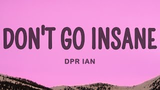 DPR IAN - Don't Go Insane