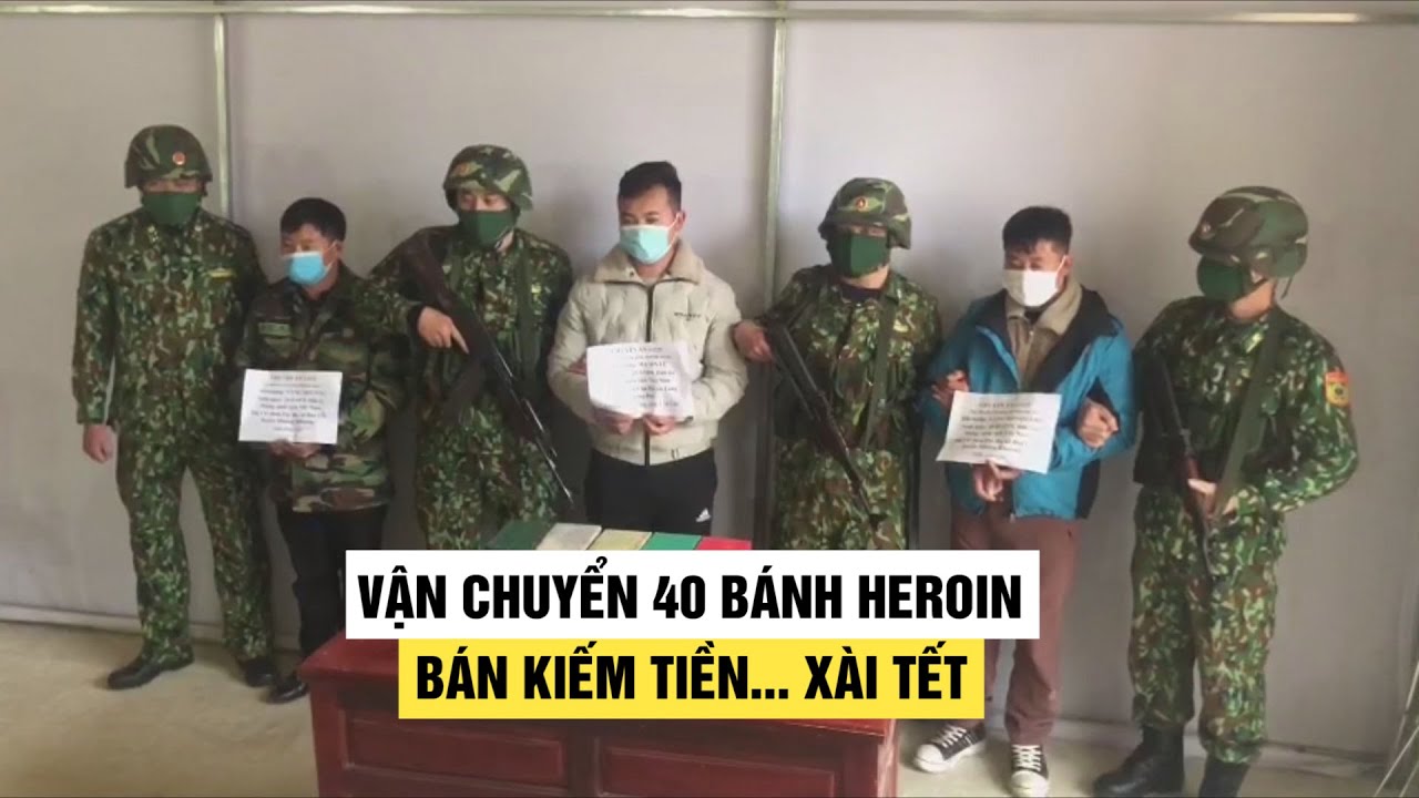 Bắt 3 nghi phạm vận chuyển 40 bánh heroin sang Trung... - youtube