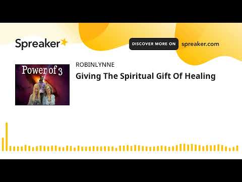 Giving The Spiritual Gift Of Healing
