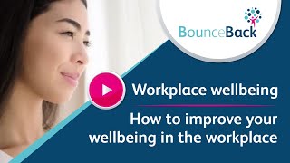 Workplace wellbeing | How to improve your wellbeing in the workplace
