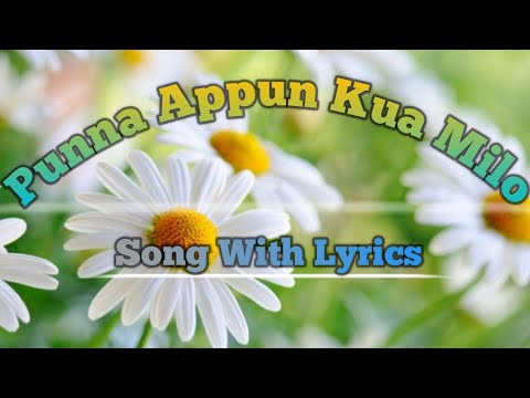 Punna Appun Kua Milo   song with lyrics